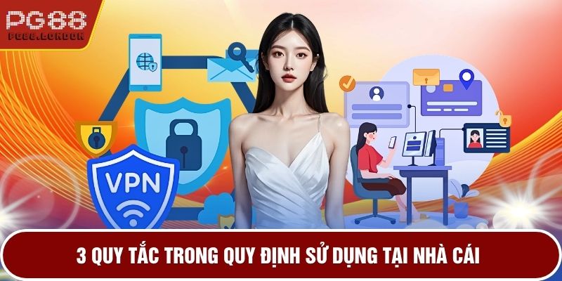 3 quy tắc trong quy định sử dụng tại nhà cái