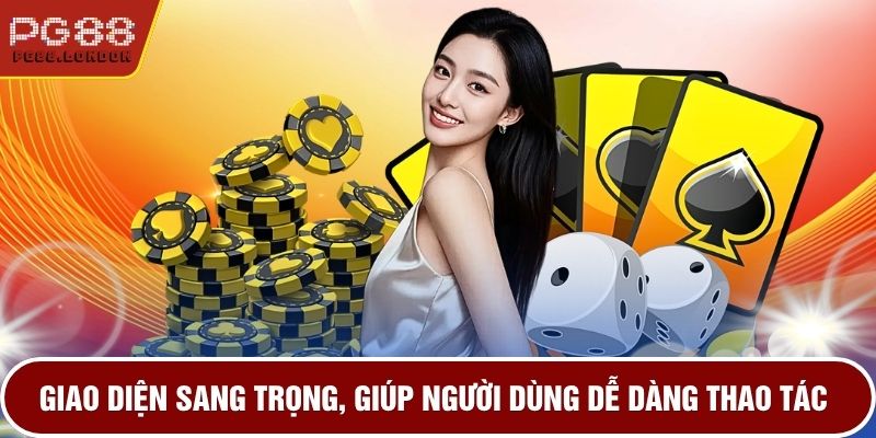 Giao diện sang trọng, giúp người dùng dễ dàng thao tác