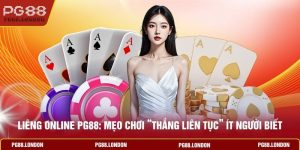 Liêng Online PG88: Mẹo Chơi “Thắng Liên Tục” Ít Người Biết
