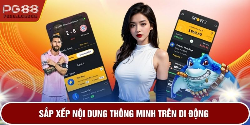 Sắp xếp nội dung thông minh trên di động